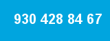 930 428 84 67 930 428 84 67